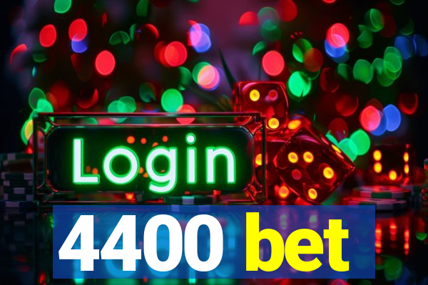 4400 bet